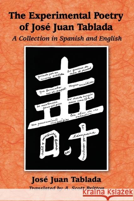 The Experimental Poetry of Jose Juan Tablada: A Collection in Spanish and English Tablada, José Juan 9780786475391 McFarland & Company