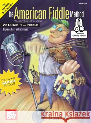 The American Fiddle Method Volume 1 Brian Wicklund 9780786688029