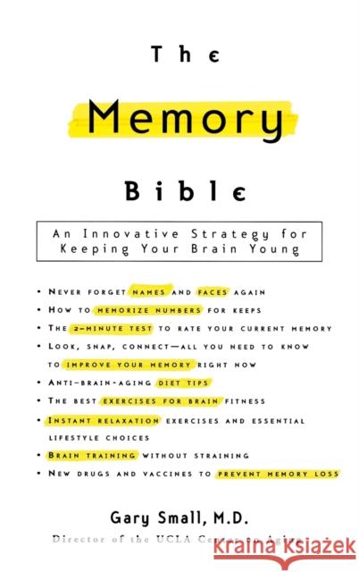 The Memory Bible: An Innovative Strategy for Keeping Your Brain Young Gary Small 9780786868261 Hyperion Books