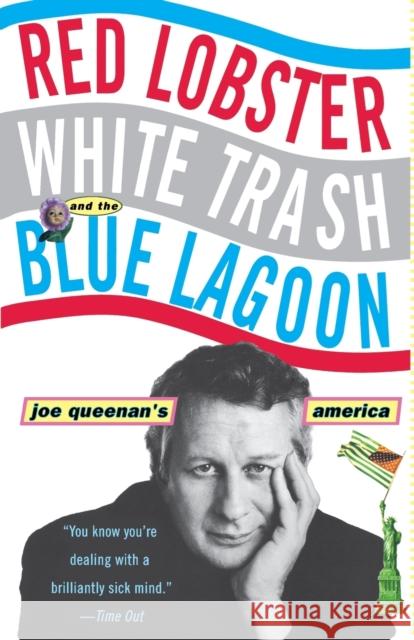 Red Lobster, White Trash, & the Blue Lagoon: Joe Queenan's America Joe Queenan 9780786884087 Hyperion Books