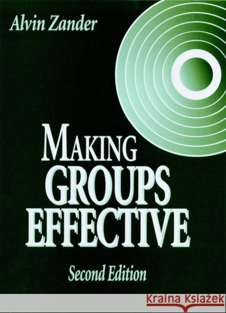 Making Groups Effective Alvin Frederick Zander 9780787900090 Jossey-Bass
