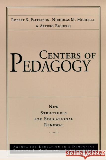 Centers of Pedagogy Educational Renewal Patterson, Robert S. 9780787945619 Jossey-Bass