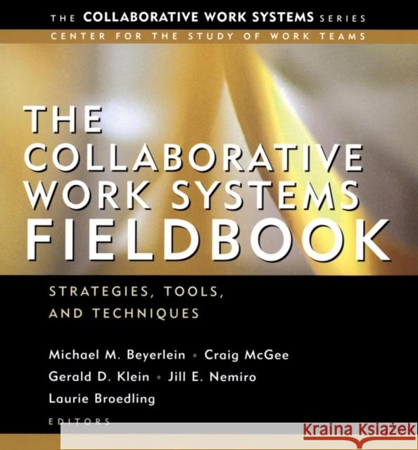 The Collaborative Work Systems Fieldbook: Strategies for Building Successful Teams Beyerlein, Michael M. 9780787963750