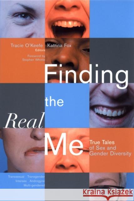 Finding the Real Me: True Tales of Sex and Gender Diversity O'Keefe, Tracie 9780787965471 Jossey-Bass