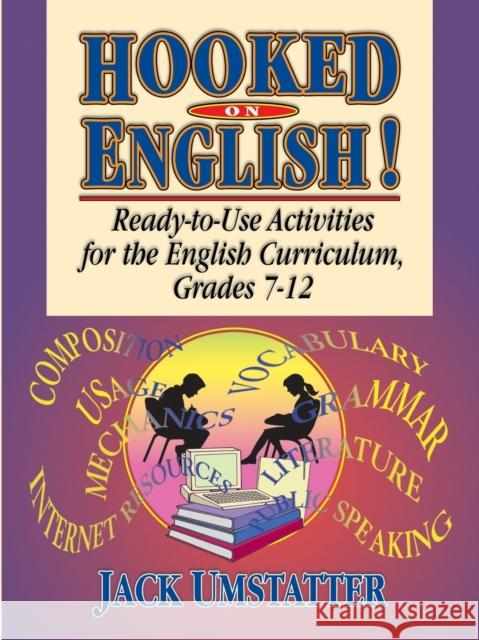 Hooked on English!: Ready-To-Use Activities for the English Curriculum, Grades 7-12 Umstatter, Jack 9780787965846 Jossey-Bass