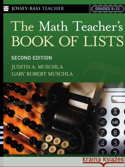 The Math Teacher's Book of Lists Muschla, Judith A. 9780787973988 Jossey-Bass
