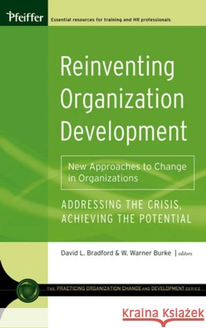 Reinventing Organization Development: New Approaches to Change in Organizations Bradford, David L. 9780787981181 Pfeiffer & Company