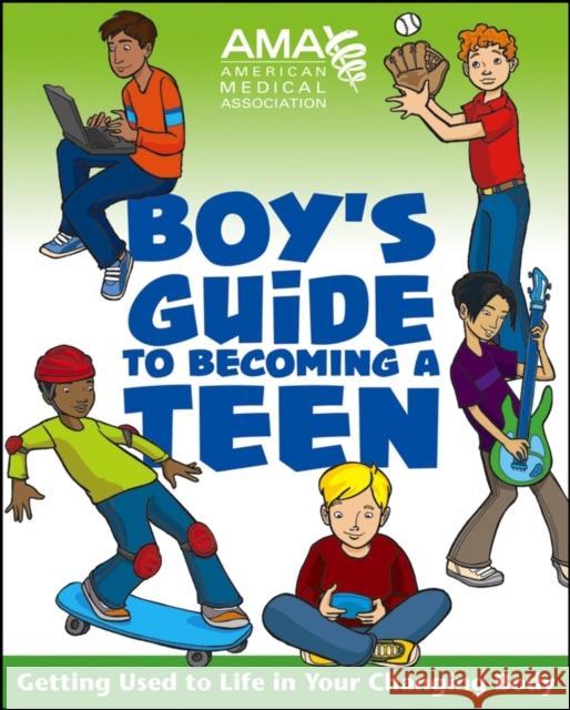 American Medical Association Boy's Guide to Becoming a Teen American Medical Association             Kate Gruenwald Pfeifer Amy B. Middleman 9780787983437 Jossey-Bass