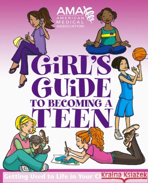 American Medical Association Girl's Guide to Becoming a Teen Kate Gruenwald Pfeifer Amy B. Middleman 9780787983444 Jossey-Bass