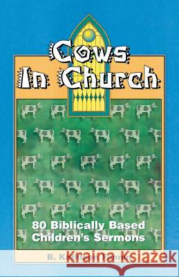 Cows in Church B. Kathleen Fannin 9780788013461 CSS Publishing Company