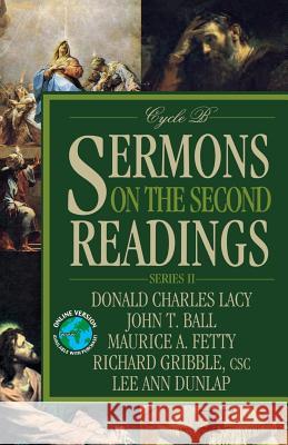 Sermons on the Second Readings: Series II, Cycle B Donald Charles Lacy John T. Ball Maurice A. Fetty 9780788023699