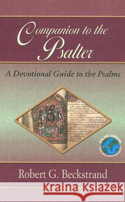 Companion to the Psalter: A Devotional Guide to the Psalms Robert G. Beckstrand 9780788024641 CSS Publishing Company