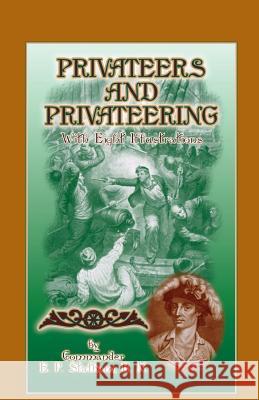 Privateers and Privateering with Eight Illustrations E. P. Statham   9780788422867 Heritage Books Inc