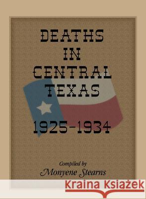 Deaths in Central Texas, 1925-1934 Monyene Stearns Pat Fehler 9780788423529 Heritage Books