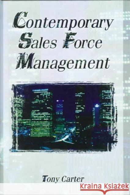 Contemporary Sales Force Management Tony Carter 9780789001139 Haworth Press