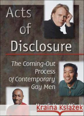 Acts of Disclosure: The Coming-Out Process of Contemporary Gay Men Marc E. Vargo 9780789002365 Haworth Press