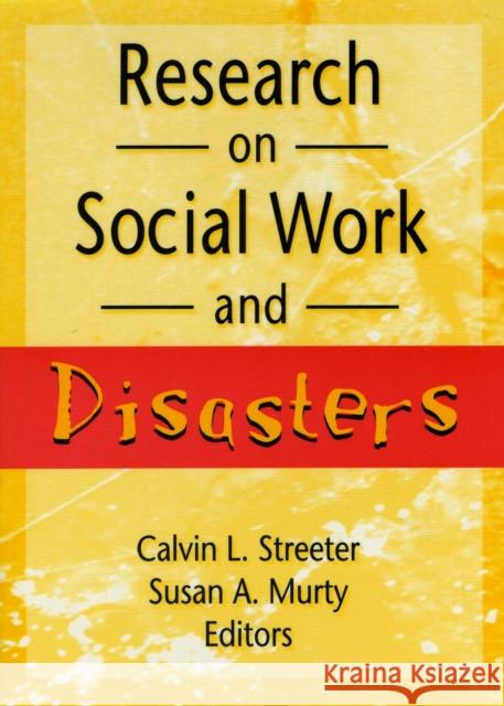 Research on Social Work and Disasters Calvin L. Streeter 9780789003034 Haworth Press