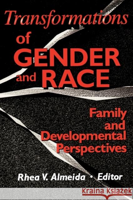 Transformations of Gender and Race : Family and Developmental Perspectives Rhea V. Almeida 9780789006554 Haworth Press