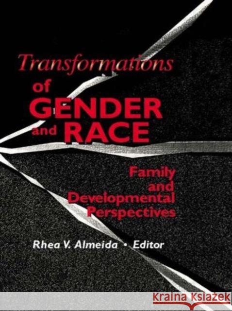 Transformations of Gender and Race: Family and Developmental Perspectives Almeida, Rhea 9780789006738 Routledge