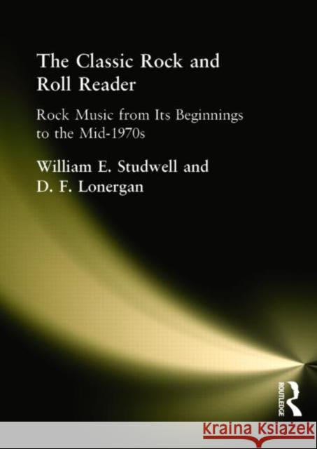 The Classic Rock and Roll Reader: Rock Music from Its Beginnings to the Mid-1970s Studwell, William E. 9780789007384 Haworth Press