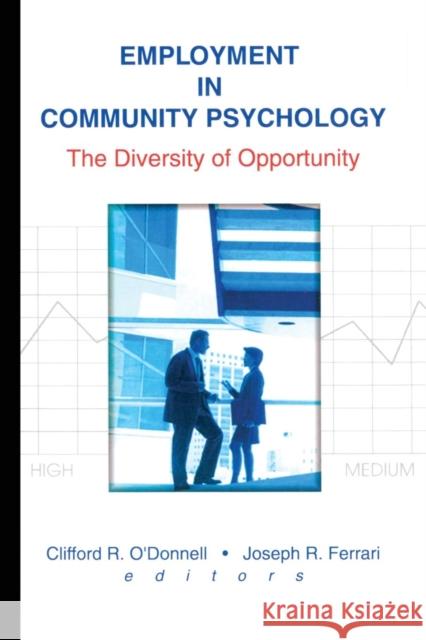 Employment in Community Psychology: The Diversity of Opportunity Ferrari, Joseph R. 9780789010360 Haworth Press