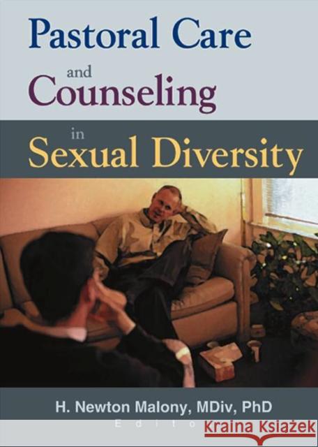 Pastoral Care and Counseling in Sexual Diversity Richard L. Dayringer H. Newton Malony  9780789014382 Haworth Press Inc