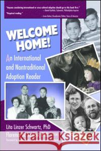 Welcome Home!: An International and Nontraditional Adoption Reader Lita Linzer Schwartz Florence W. Kaslow 9780789017741 Haworth Clinical Practice Press
