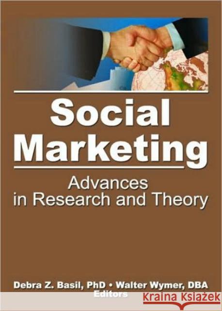 Social Marketing: Advances in Research and Theory Wymer Jr, Walter W. 9780789029652