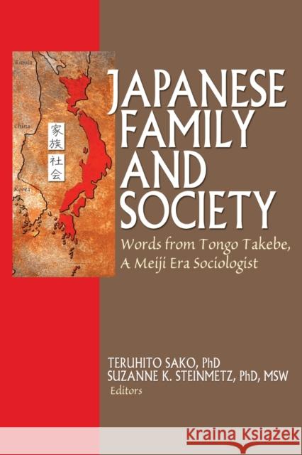 Japanese Family and Society: Words from Tongo Takebe, A Meiji Era Sociologist Barker, Phil 9780789032614 Haworth Press