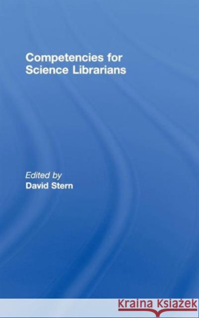 Competencies for Science Librarians David Stern 9780789037305 Routledge