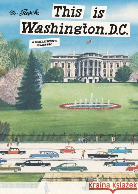 This Is Washington, D.C.: A Children's Classic Sasek, Miroslav 9780789322326 Universe Publishing(NY)