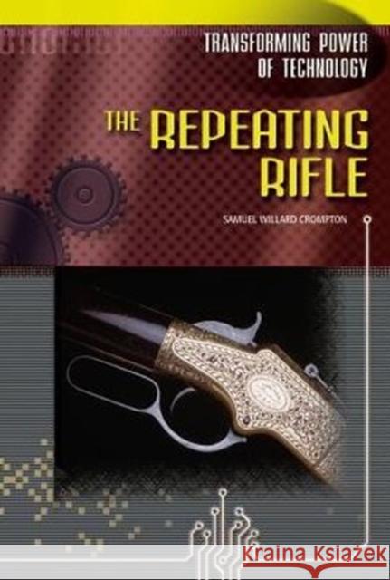 The Repeating Rifle Samuel Willard Crompton 9780791074527 Chelsea House Publications