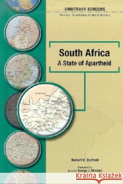 South Africa: A State of Apartheid Robert C. Cottrell George J. Mitchell James I. Matray 9780791082577 Chelsea House Publications