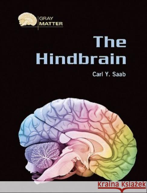 The Hindbrain Carl Y. Saab 9780791085103 Chelsea House Publications