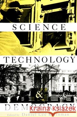Science, Technology, and Democracy Kleinman, Daniel Lee 9780791447086 State University of New York Press