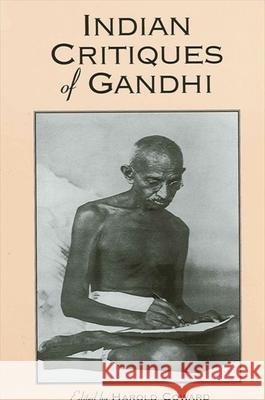 Indian Critiques of Gandhi Harold Coward 9780791459102
