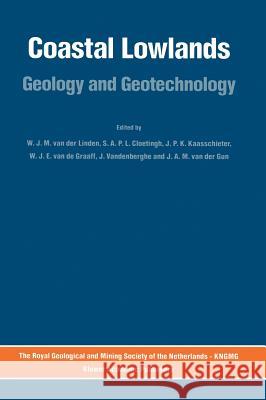 Coastal Lowlands: Geology and Geotechnology Van Der Linden, W. J. M. 9780792300816 Kluwer Academic Publishers