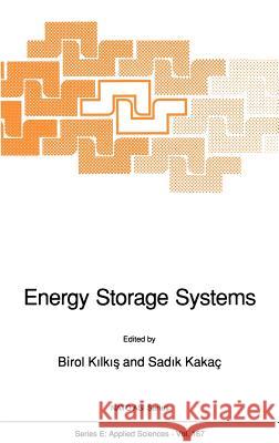 Energy Storage Systems Birol Kilkis Sadik Kakag Sadik Kakac' 9780792302094 Kluwer Academic Publishers