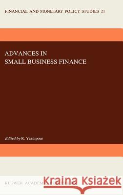 Advances in Small Business Finance R. Yazdipour Rassoul Yazdipour 9780792311355 Kluwer Academic Publishers