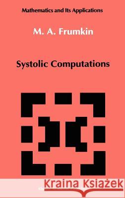 Systolic Computations M. A. Frumkin 9780792317081 Kluwer Academic Publishers