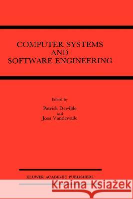 Computer Systems and Software Engineering: State-Of-The-Art Dewilde, Patrick 9780792317180 Kluwer Academic Publishers