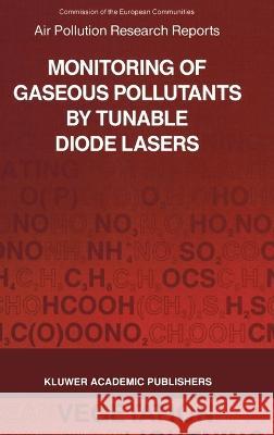 Monitoring of Gaseous Pollutants by Tunable Diode Lasers R. Grisar H. Bvttner M. Tacke 9780792318262 Kluwer Academic Publishers