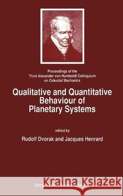 Qualitative and Quantitative Behaviour of Planetary Systems Rudolf Dvorak Jacques Henrard R. Dvorak 9780792323396 Kluwer Academic Publishers