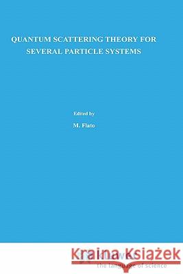 Quantum Scattering Theory for Several Particle Systems L. D. Faddeev S. P. Merkur'ev 9780792324140 Springer