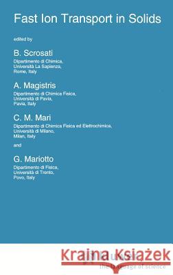 Fast Ion Transport in Solids Bruno Scrosati A. Magistris C. M. Mari 9780792325147 Springer