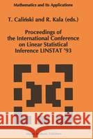 Proceedings of the International Conference on Linear Statistical Inference Linstat '93 Calinski, Tadeusz 9780792331360 Kluwer Academic Publishers