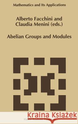 Abelian Groups and Modules: Proceedings of the Padova Conference, Padova, Italy, June 23-July 1, 1994 Facchini, Alberto 9780792337560 Kluwer Academic Publishers