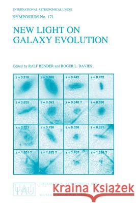 New Light on Galaxy Evolution: Proceedings of the 171st Symposium of the International Astronomical Union, Held in Heidelberg, Germany, June 26-30, 1 Ralph Bender Roger L. Davies 9780792339762
