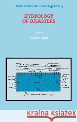 Hydrology of Disasters Vijay P. Singh V. P. Singh V. P. Singh 9780792340928 Springer