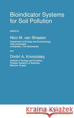 Bioindicator Systems for Soil Pollution Nico Va Nico Va Dmitri A. Krivolutsky 9780792341758